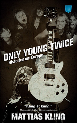 ”Only young twice – historien om Europe” finns i butikerna bland annat i pocketform.