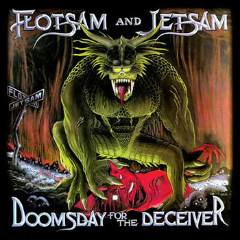 Flotsam And Jetsam ”Doomsday for the deceiver”