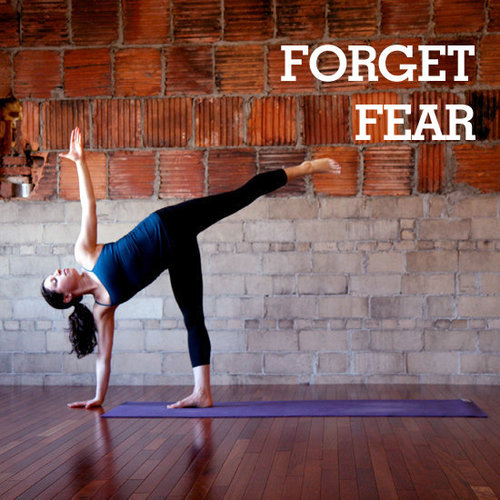 forget fear